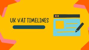 UK Vat Timelines